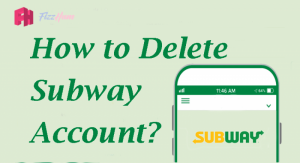 How to Delete Subway Account Step by Step